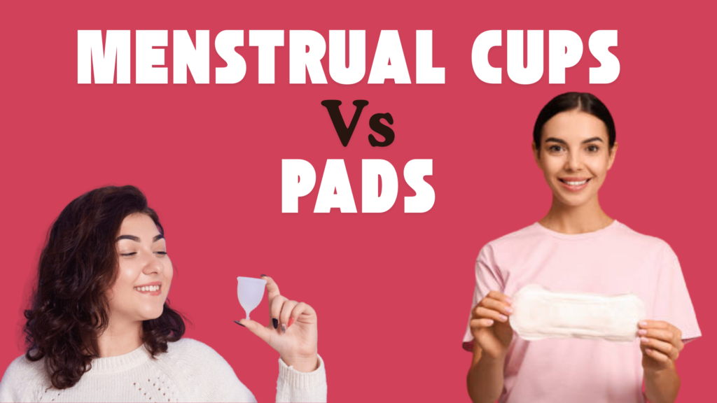 Is Menstrual Cups Better Than Pads