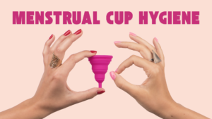 Menstrual Cup Hygiene