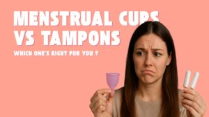 Menstrual Cups vs Tampons